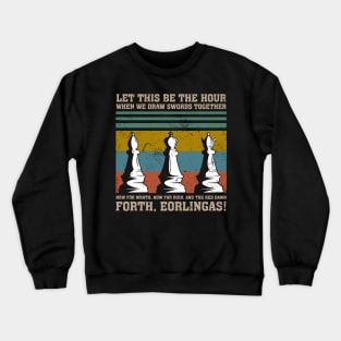 Forth, Eorlingas! Crewneck Sweatshirt